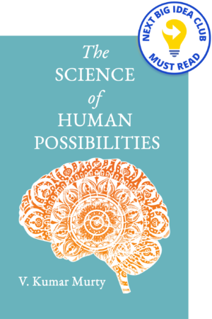 Cover of "The Science of Human Possibilities" by V. Kumar Murty with a "Must Read" badge from The Next Big Ideas Club. The cover includes an illustration of a brain with a mandala overlayed on it.
